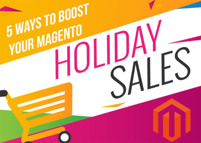 5 Ways to Boost Your Magento Holiday Sales