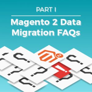 Magento Data Migration Part 1