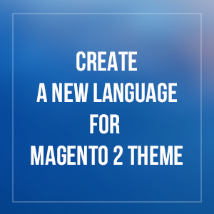 Create a new language for Magento 2 theme