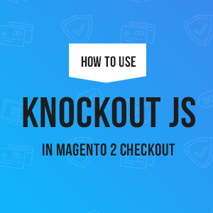 Knockout JS in Magento 2 checkout